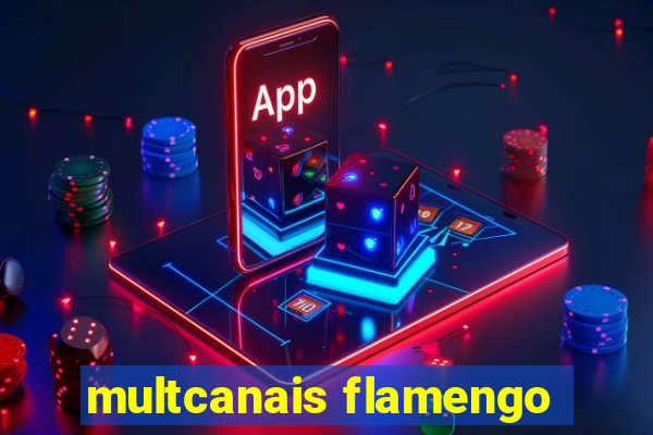 multcanais flamengo